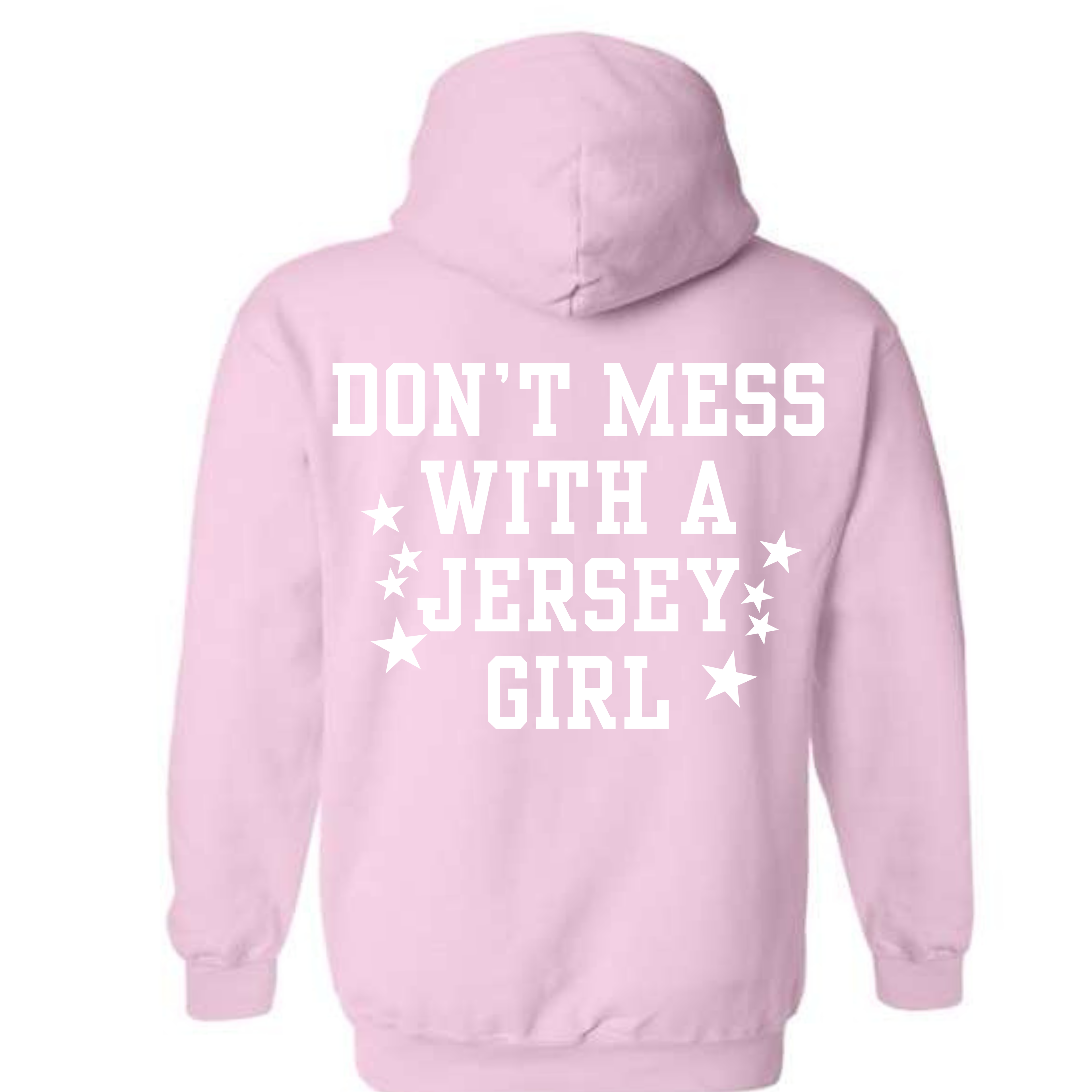 Don't Mess with a Jersey Girl Hooded Sweatshirt