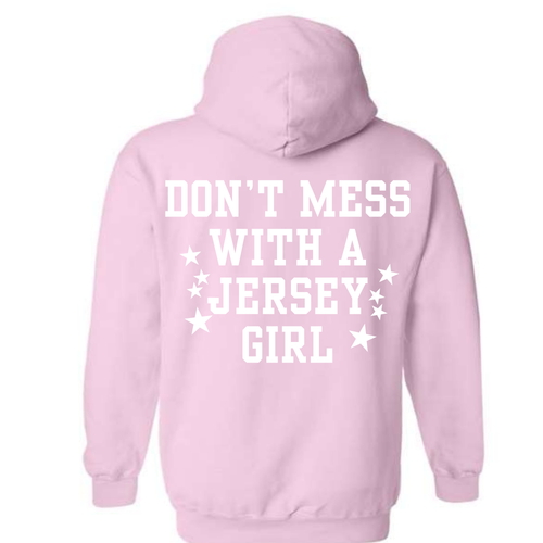 Don't Mess with a Jersey Girl Hooded Sweatshirt